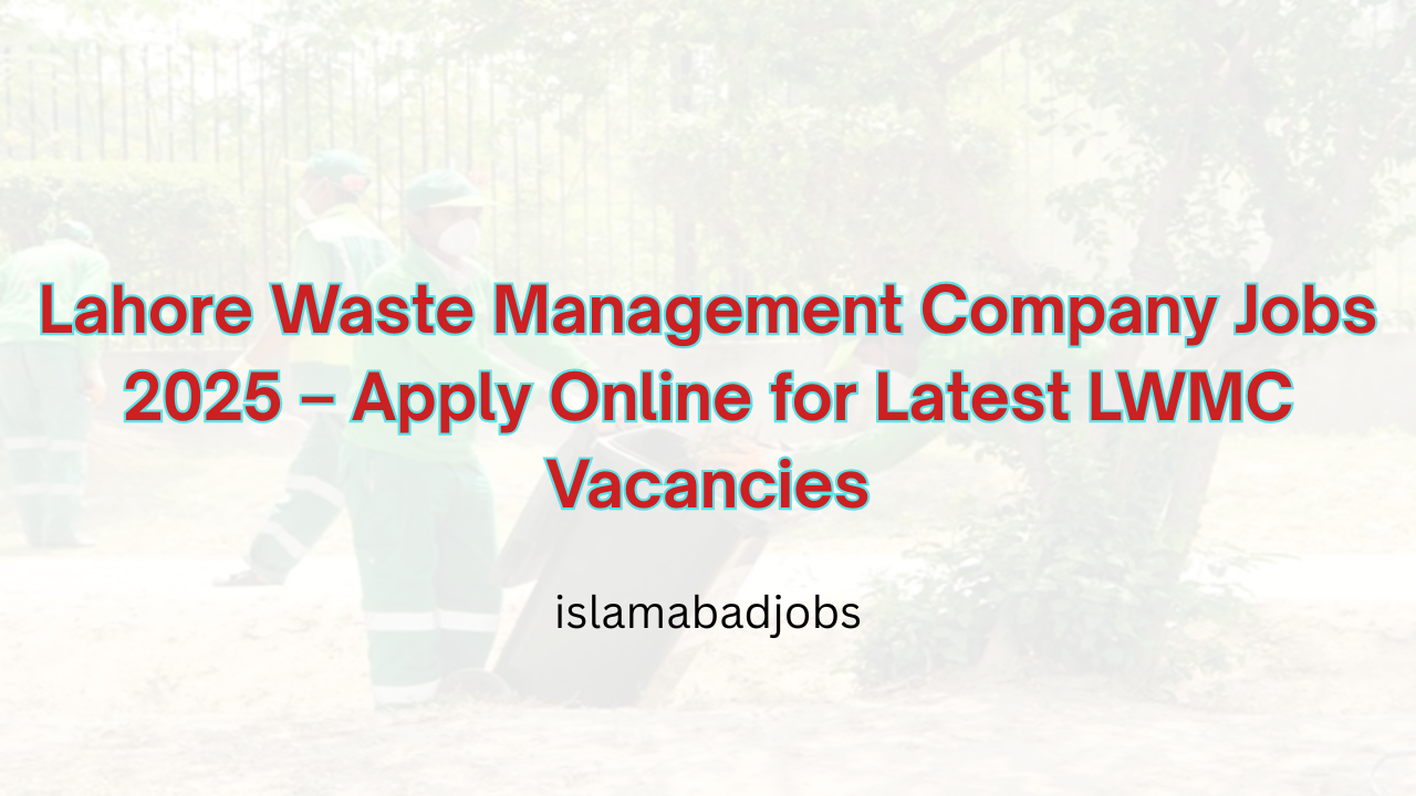 Lahore Waste Management Company Jobs 2025