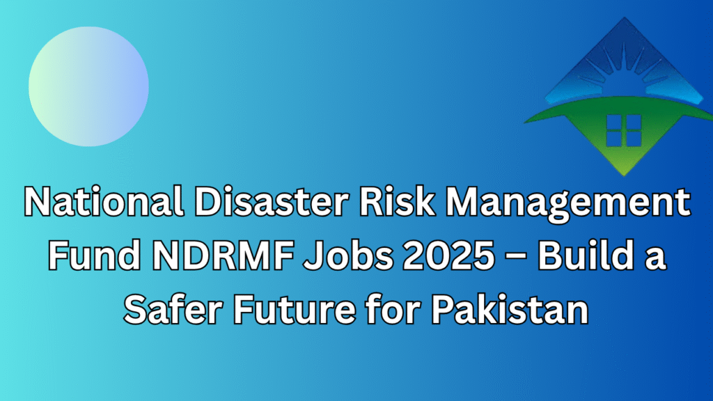 National Disaster Risk Management Fund NDRMF Jobs 2025