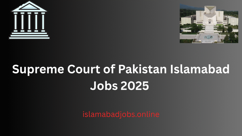 Supreme Court of Pakistan Islamabad Jobs 2025