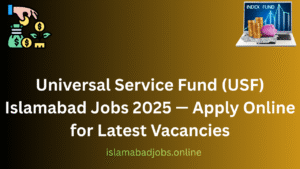 Universal Service Fund (USF) Islamabad Jobs 2025 — Apply Online for Latest Vacancies
